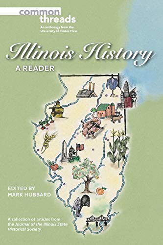 9780252083648: Illinois History: A Reader (Common Threads)