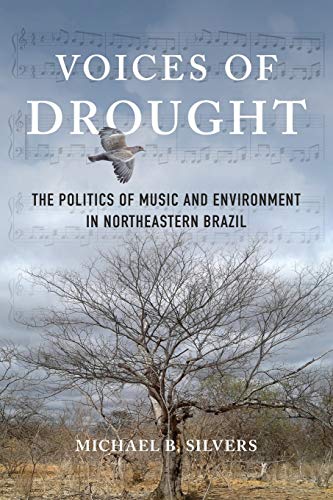 Stock image for Voices of Drought : The Politics of Music and Environment in Northeastern Brazil for sale by Better World Books: West