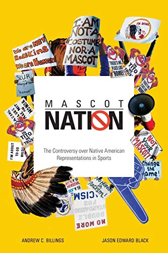 Stock image for Mascot Nation : The Controversy over Native American Representations in Sports for sale by Better World Books: West