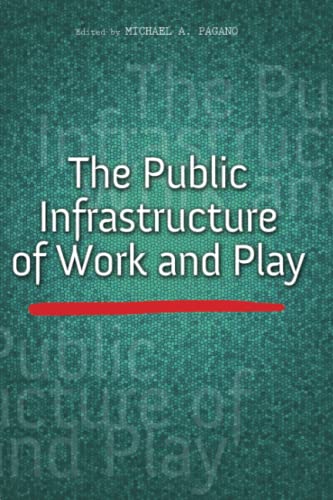 Beispielbild fr The Public Infrastructure of Work and Play zum Verkauf von Blackwell's