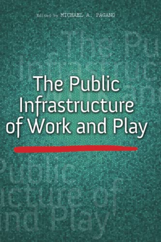 Imagen de archivo de The Public Infrastructure of Work and Play a la venta por Blackwell's