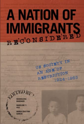 Imagen de archivo de A Nation of Immigrants Reconsidered: US Society in an Age of Restriction, 1924-1965 (Studies of World Migrations) a la venta por Midtown Scholar Bookstore