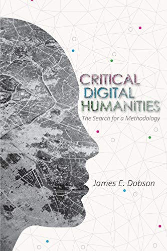9780252084041: Critical Digital Humanities: The Search for a Methodology (Topics in the Digital Humanities)