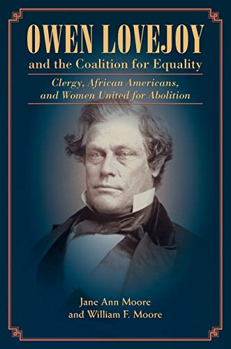 9780252084096: Owen Lovejoy and the Coalition for Equality: Clergy, African Americans, and Women United for Abolition