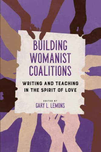 Beispielbild fr Building Womanist Coalitions: Writing and Teaching in the Spirit of Love (Transformations: Womanist studies) zum Verkauf von BooksRun