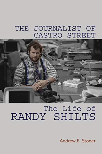 Beispielbild fr The Journalist of Castro Street : The Life of Randy Shilts zum Verkauf von Better World Books