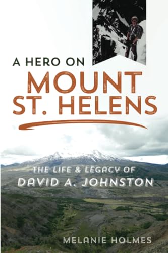 Stock image for A Hero on Mount St Helens The Life and Legacy of David A Johnston for sale by PBShop.store US