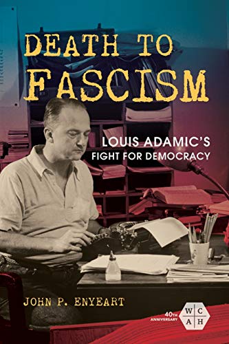 Imagen de archivo de Death to Fascism: Louis Adamic's Fight for Democracy (Working Class in American History) a la venta por Books From California