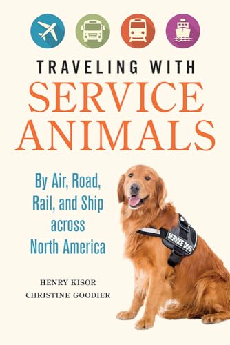 Beispielbild fr Traveling with Service Animals : By Air, Road, Rail, and Ship Across North America zum Verkauf von Better World Books