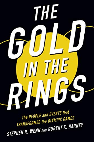 9780252084522: The Gold in the Rings: The People and Events That Transformed the Olympic Games (Sport and Society)
