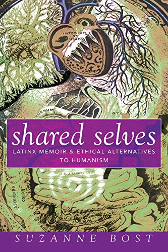 Stock image for Shared Selves: Latinx Memoir and Ethical Alternatives to Humanism (Transformations: Womanist studies) for sale by Open Books