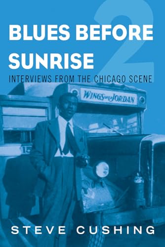 Stock image for Blues Before Sunrise 2: Interviews from the Chicago Scene (Music in American Life) for sale by GF Books, Inc.