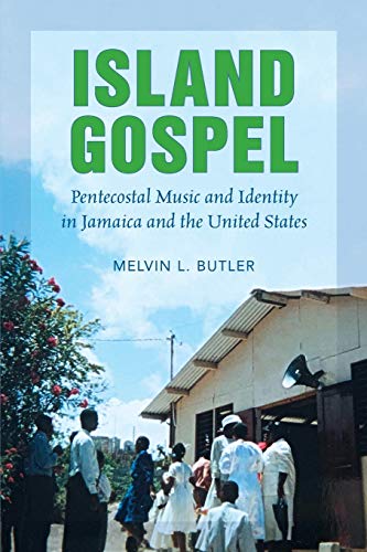 Stock image for Island Gospel: Pentecostal Music and Identity in Jamaica and the United States for sale by Abacus Bookshop