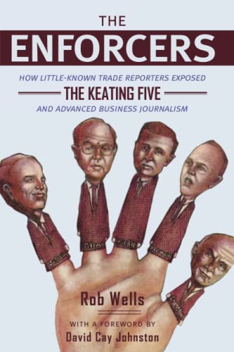Beispielbild für The Enforcers: How Little-Known Trade Reporters Exposed the Keating Five and Advanced Business Journalism (The History of Media and Communication) zum Verkauf von Discover Books