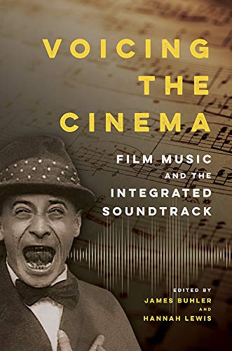 Beispielbild fr Voicing the Cinema: Film Music and the Integrated Soundtrack zum Verkauf von Midtown Scholar Bookstore