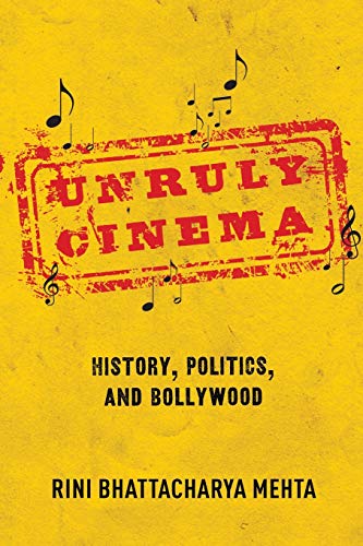 9780252084997: Unruly Cinema: History, Politics, and Bollywood