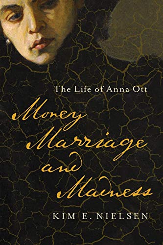 Stock image for Money, Marriage, and Madness: The Life of Anna Ott (Disability Histories) for sale by SecondSale
