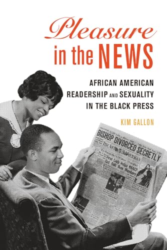 Stock image for Pleasure in the News   African American Readership and Sexuality in the Black Press for sale by Revaluation Books