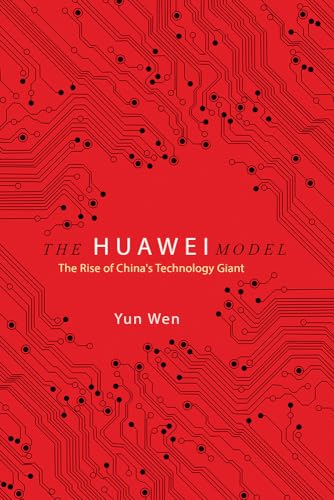 Imagen de archivo de The Huawei Model: The Rise of China's Technology Giant (The Geopolitics of Information) a la venta por HPB-Red