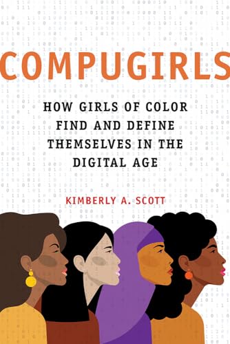 Stock image for COMPUGIRLS: How Girls of Color Find and Define Themselves in the Digital Age (Dissident Feminisms) for sale by Bookmans