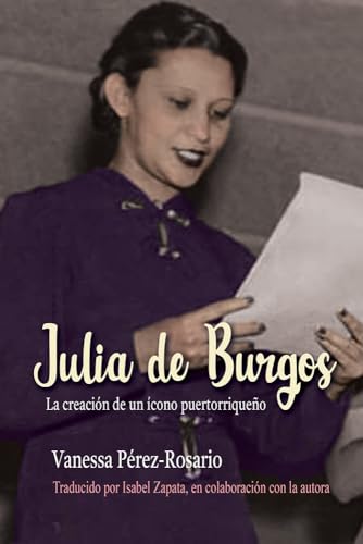 Stock image for Julia de Burgos: La creaci n de un cono puertorriqueño (Spanish Edition) for sale by Midtown Scholar Bookstore