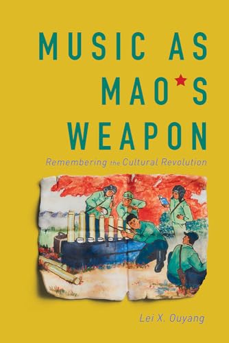 Imagen de archivo de Music as Mao's Weapon: Remembering the Cultural Revolution a la venta por BooksRun
