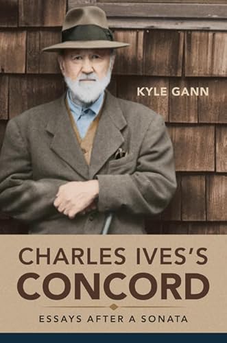 Beispielbild fr Charles Ives's Concord: Essays after a Sonata (Music in American Life) zum Verkauf von Midtown Scholar Bookstore