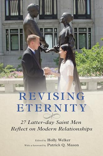 Beispielbild fr Revising Eternity: 27 Latter-day Saint Men Reflect on Modern Relationships zum Verkauf von BookResQ.