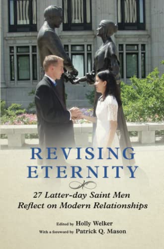 Stock image for Revising Eternity: 27 Latter-Day Saint Men Reflect on Modern Relationships for sale by ThriftBooks-Dallas