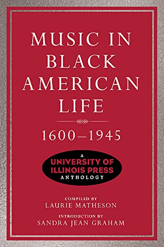 Imagen de archivo de Music in Black American Life, 1600-1945: A University of Illinois Press Anthology (Music in American Life) a la venta por Monster Bookshop