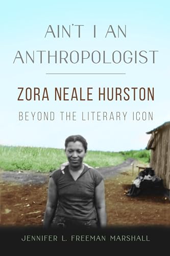 Stock image for Ain't I an Anthropologist: Zora Neale Hurston Beyond the Literary Icon (New Black Studies Series) for sale by Books Unplugged