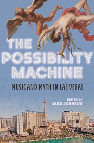 Stock image for The Possibility Machine: Music and Myth in Las Vegas (Music in American Life) for sale by Revaluation Books