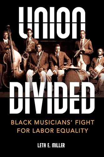 Stock image for Union Divided: Black Musicians' Fight for Labor Equality (Music in American Life) for sale by Books From California