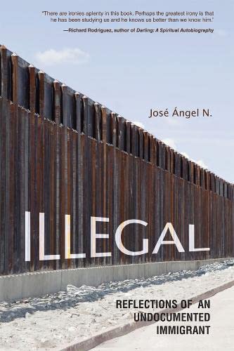 9780252096181: Illegal: Reflections of an Undocumented Immigrant (Latinos in Chicago and Midwest)