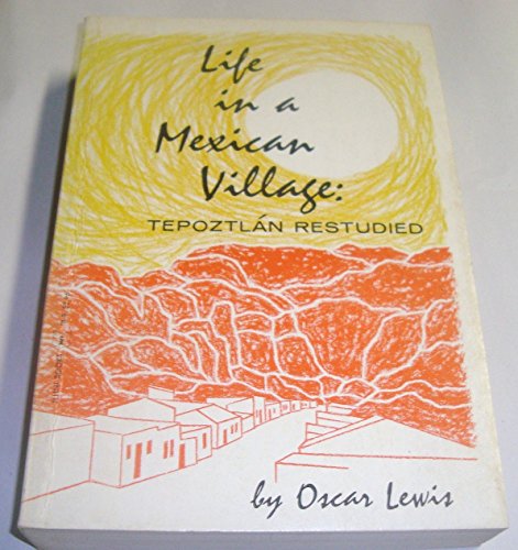 Stock image for Life in a Mexican Village : Tepoztlan Restudied for sale by Better World Books