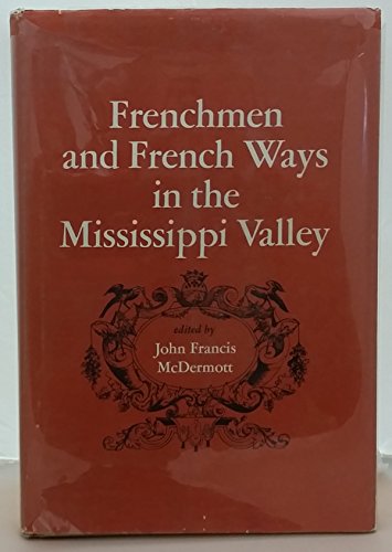 Beispielbild fr Frenchmen and French Ways in the Mississippi Valley zum Verkauf von Better World Books