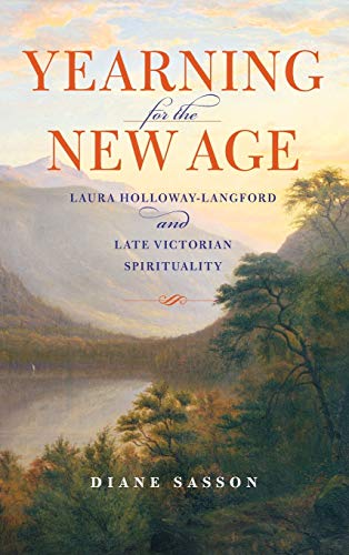 Beispielbild fr Yearning for the New Age: Laura Holloway-Langford and Late Victorian Spirituality (Religion in North America) zum Verkauf von BooksRun