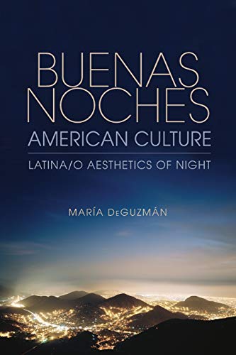 9780253001894: Buenas Noches, American Culture: Latina/o Aesthetics of Night