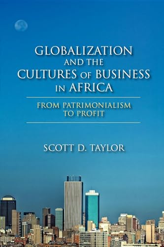 Stock image for Globalization and the Cultures of Business in Africa: From Patrimonialism to Profit for sale by Textbooks_Source