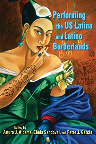 Imagen de archivo de Performing the US Latina and Latino Borderlands a la venta por Midtown Scholar Bookstore