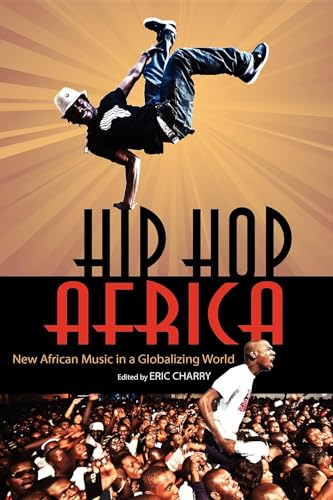 9780253005755: Hip Hop Africa: New African Music in a Globalizing World (African Expressive Cultures)