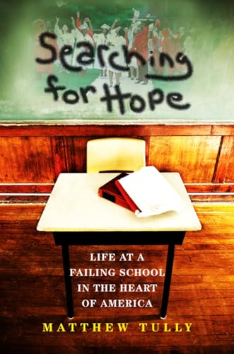 Beispielbild fr Searching for Hope : Life at a Failing School in the Heart of America zum Verkauf von Better World Books