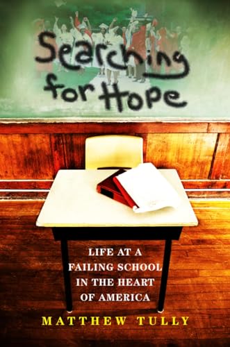 Stock image for Searching for Hope: Life at a Failing School in the Heart of America for sale by PlumCircle