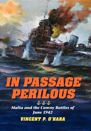 Imagen de archivo de In Passage Perilous: Malta and the Convoy Battles of June 1942 (Twentieth-Century Battles) a la venta por Half Price Books Inc.