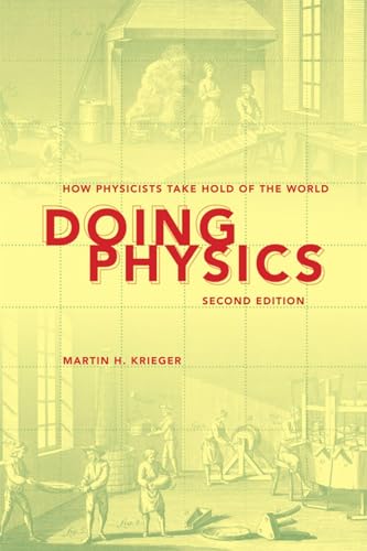 Beispielbild fr Doing Physics, Second Edition : How Physicists Take Hold of the World zum Verkauf von Better World Books