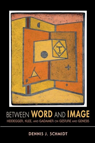 9780253006202: Between Word and Image: Heidegger, Klee, and Gadamer on Gesture and Genesis (Studies in Continental Thought)
