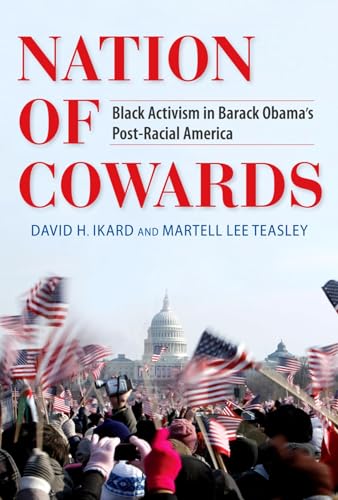 Stock image for Nation of Cowards : Black Activism in Barack Obama's Post-Racial America for sale by Better World Books