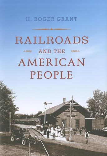 Stock image for Railroads and the American People (Railroads Past and Present) for sale by Friends of  Pima County Public Library