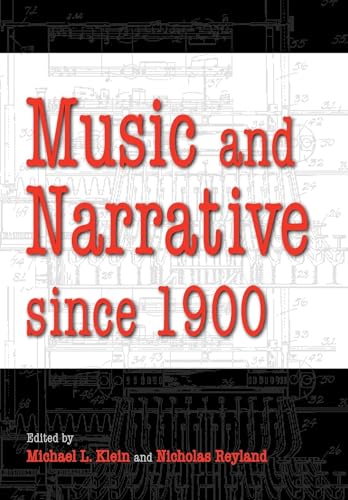 Beispielbild fr Music and Narrative since 1900 (Musical Meaning and Interpretation) zum Verkauf von GF Books, Inc.