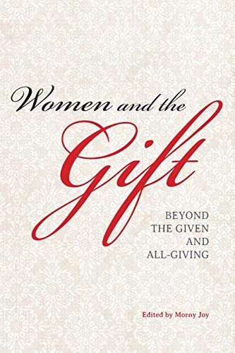 Imagen de archivo de Women and the Gift: Beyond the Given and All-Giving a la venta por GF Books, Inc.